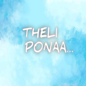 Listen to Theli Ponaa song with lyrics from Raju