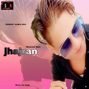 ดาวน์โหลดและฟังเพลง Jhajran (Punjabi) พร้อมเนื้อเพลงจาก Manpreet Mani