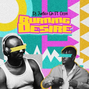 收聽DJ Justice GH的Burning Desire歌詞歌曲