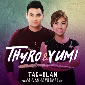 Dengarkan lagu Tag-Ulan (From "Luck At First Sight") nyanyian Thyro dengan lirik