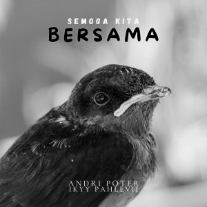 Listen to Semoga Kita Bersama song with lyrics from Andri Poter