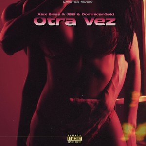 Listen to Otra Vez song with lyrics from Alex Bless