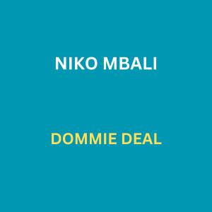 收聽Dommie Deal的Niko Mbali歌詞歌曲
