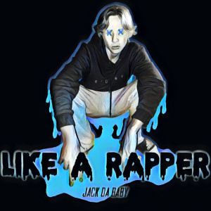 ดาวน์โหลดและฟังเพลง Like a Rapper พร้อมเนื้อเพลงจาก Jack Da Baby