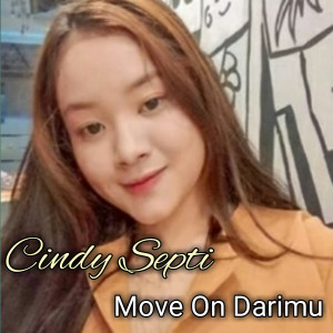 收聽Cindy Septi的Move on Darimu歌詞歌曲