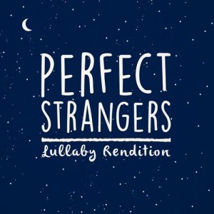 ดาวน์โหลดและฟังเพลง Perfect Strangers พร้อมเนื้อเพลงจาก Lullaby Dreamers