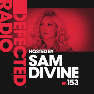 Defected Radio的專輯Defected Radio Episode 153 (hosted by Sam Divine)
