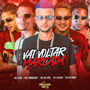 Jr Na Voz的專輯VAI VOLTAR MARCADA (Explicit)