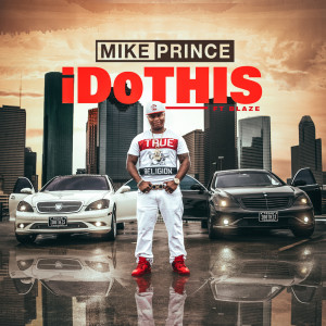 收聽Mike Prince的I Do This歌詞歌曲