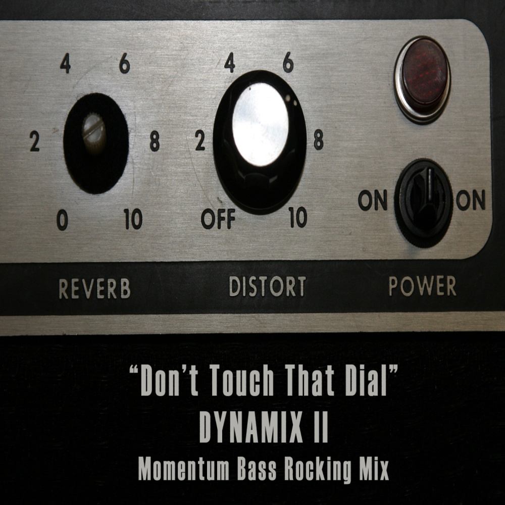 Don't Touch That Dial (Momentum Bass Rockin Remix)