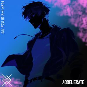 收聽AK Four Shiven的Accelerate (180 миль/ч) (Speed Up)歌詞歌曲