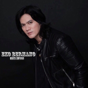 Dengarkan lagu Wanita Simpanan nyanyian Eko Bermano dengan lirik