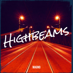 Listen to Highbeams (Explicit) song with lyrics from Magno