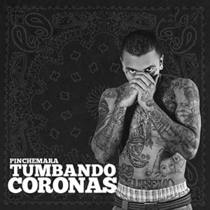收听El Pinche Mara的Tumbando Coronas (Explicit)歌词歌曲