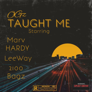 Listen to Ogz Taught Me (Explicit) song with lyrics from Marv Hardy