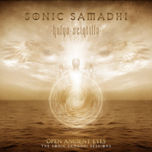 Album Open Ancient Eyes (The Sonic Samadhi Sessions) from Kalya Scintilla