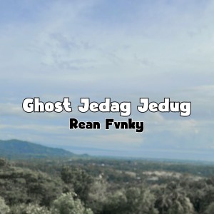 Dengarkan Ghost Jedag Jedug (Remix) lagu dari Rean Fvnky dengan lirik
