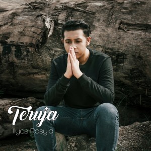 Listen to Teruja song with lyrics from Ilyas Rasyid