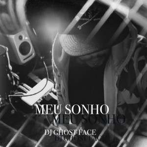 Album Meu Sonho from DJ Ghost Face