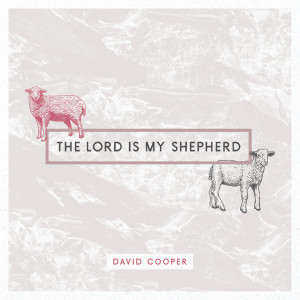 收聽David Cooper的I Shall Not Want歌詞歌曲