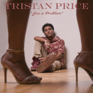 Album You a Problem from Tristan Price