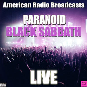 ดาวน์โหลดและฟังเพลง Paranoid (Live) (Explicit) (Live|Explicit) พร้อมเนื้อเพลงจาก Black Sabbath
