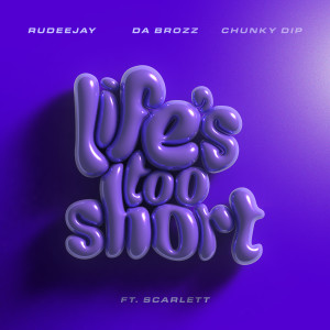 Rudeejay的專輯Life’s Too Short (feat. Scarlett)