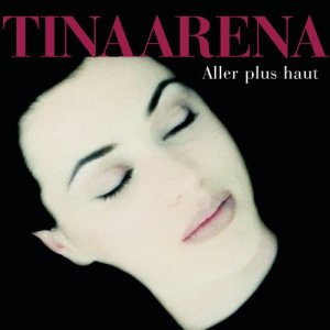 收聽Tina Arena的Aller plus haut歌詞歌曲