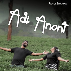 Listen to Adi Anant song with lyrics from Rahul Sharma
