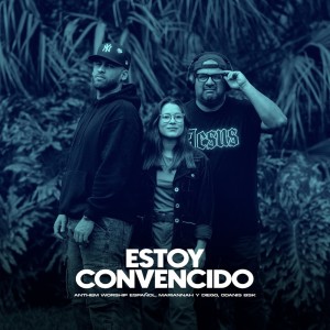 Anthem Worship Español的专辑Estoy Convencido