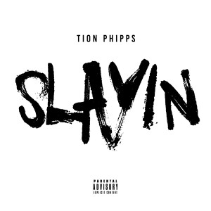 Tion Phipps的專輯Slayin (Explicit)