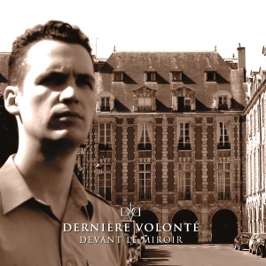 อัลบัม Devant Le Miroir (Remastered 2020 New Version) ศิลปิน Dernière Volonté