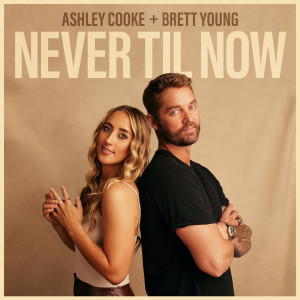 Dengarkan Never Til Now (feat. Brett Young) lagu dari Ashley Cooke dengan lirik
