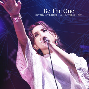 Beverly的专辑Be The One - Beverly LIVE from JPN ~B.Avenue~ Ver. -