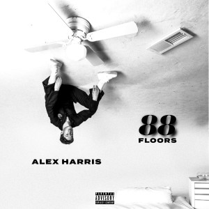 ดาวน์โหลดและฟังเพลง 88 Floors (Explicit) พร้อมเนื้อเพลงจาก Alex Harris