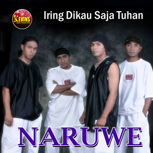 收听Naruwe的Iring Dikau Saja Tuhan歌词歌曲