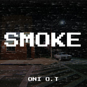 收听Oni O.T的Smoke (Explicit)歌词歌曲