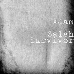 收聽Adam Saleh的Survivor歌詞歌曲