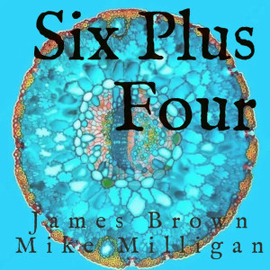 Mike Milligan的專輯Six Plus Four