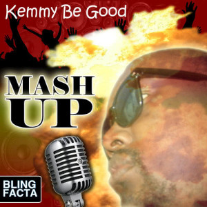 ดาวน์โหลดและฟังเพลง Mash Up พร้อมเนื้อเพลงจาก Kemmy Be Good
