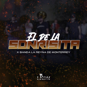 ดาวน์โหลดและฟังเพลง El de la Sonrisita พร้อมเนื้อเพลงจาก Banda La Reyna de Monterrey