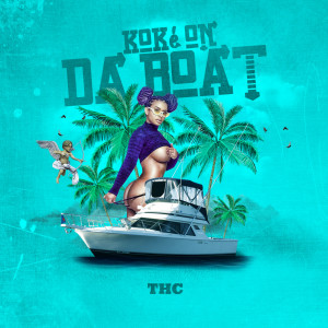 Listen to Koké on da Boat (Explicit) song with lyrics from THC