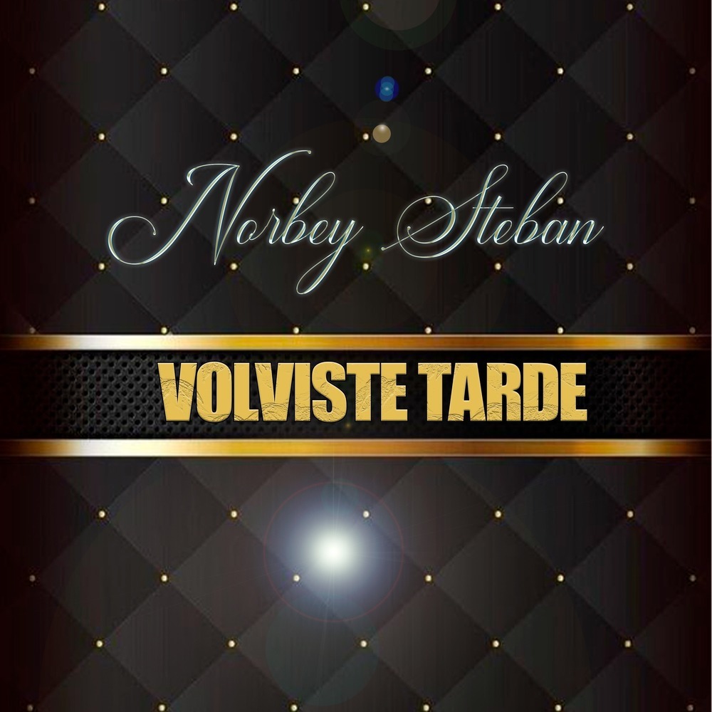 Volviste Tarde