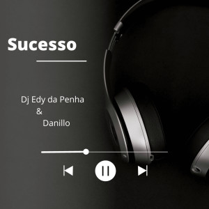 收聽DJ Edy Da Penha的Sucesso (Explicit)歌詞歌曲