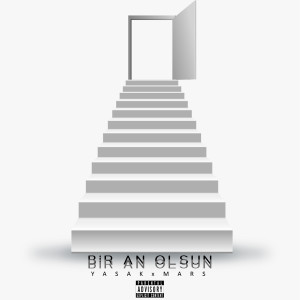Listen to Bir An Olsun (Explicit) song with lyrics from Yasak