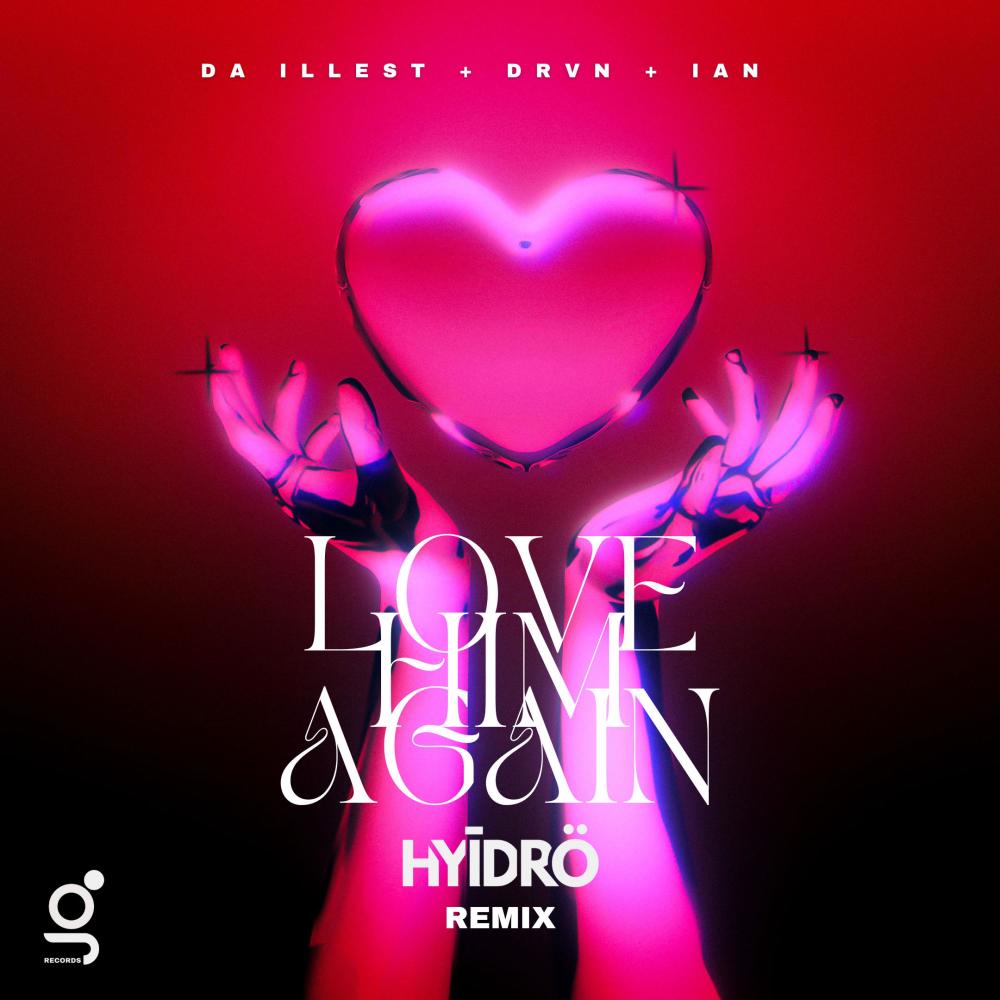 Love Him Again (feat. Ian) (HYĪDRÖ Remix)