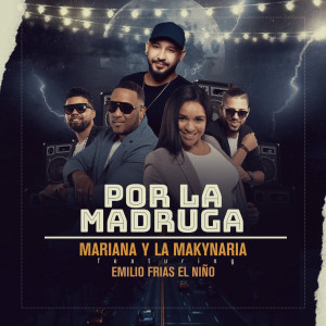 Mariana y la Makynaria的專輯Por la Madruga