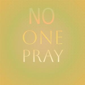 Various的专辑No one Pray