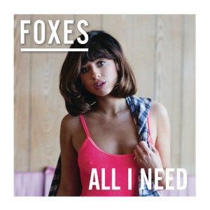 Foxes的專輯All I Need (Deluxe Version)