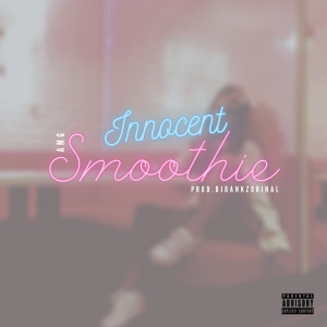 Album Innocent Smoothie (Explicit) from AMG